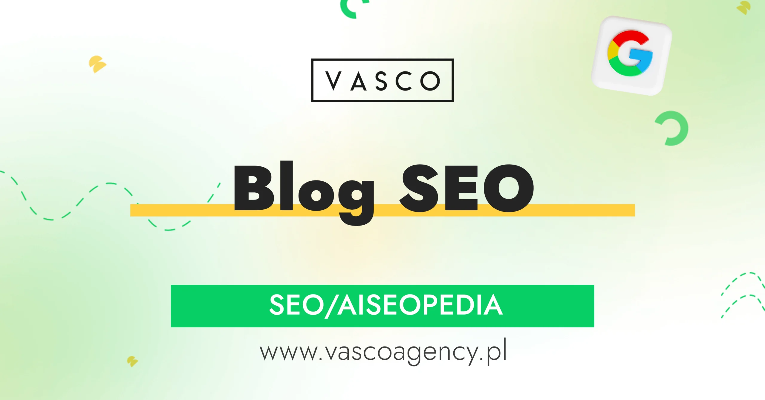 Blog SEO – Ekspercki przewodnik VASCO
