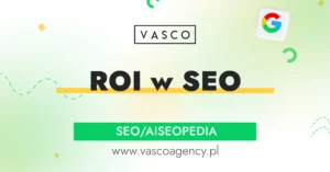 Wykres ROI w SEO – wzrost zwrotu z inwestycji w działania SEO