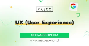 UX (User Experience) – agencja VASCO Kraków, Nowy Sącz