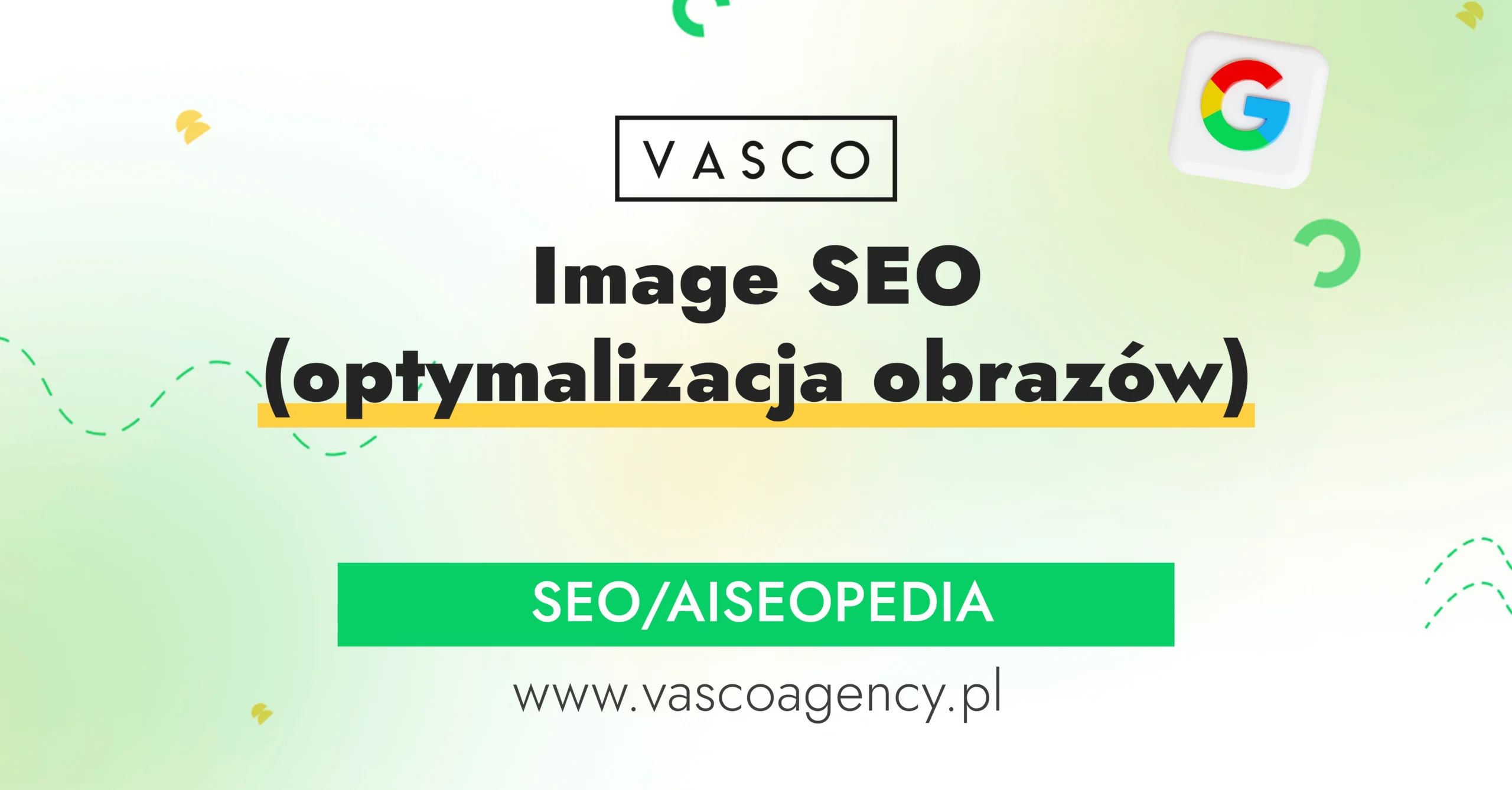Image SEO (optymalizacja obrazów) – na czym polega i dlaczego realnie zmienia widoczność w Google