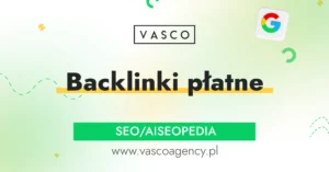 Backlinki płatne – jak wpływają na SEO i widoczność stron w Google?