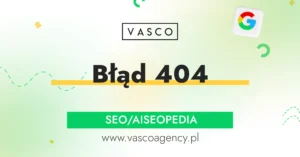 Dlaczego błąd 404 to coś więcej niż zwykły komunikat o błędzie?