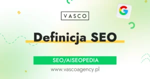 Co zwiera w sobie prawdziwa definicja SEO?