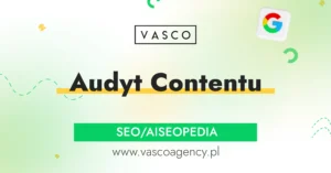 Dlaczego Twoje artykuły nie rankują? Audyt contentu bez tajemnic